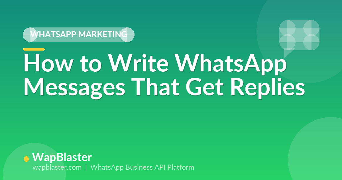 How to Write WhatsApp Messages That Get Replies: Copywriting Guide (2026)
