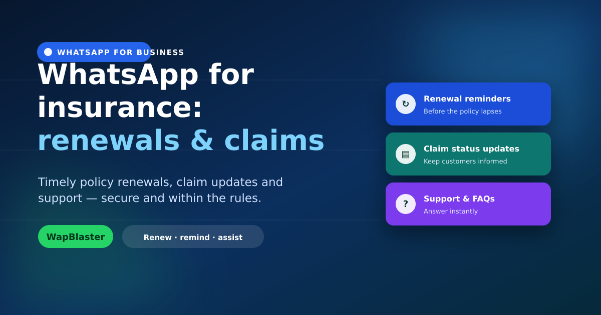 WhatsApp for Insurance: Renewals, Claims and Reminders Done Right (2026)