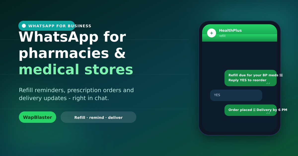 WhatsApp for Pharmacies and Medical Stores: Refills, Reminders and Delivery