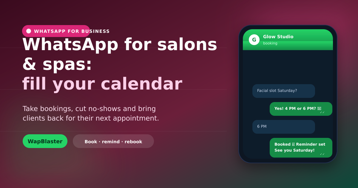 WhatsApp for Salons and Spas: Fill Your Calendar with Bookings and Rebookings (2026)
