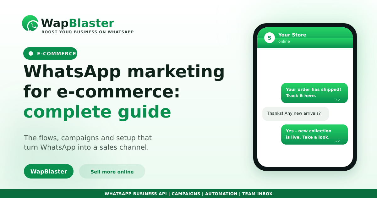 WhatsApp Marketing for E-commerce: The Complete 2026 Guide