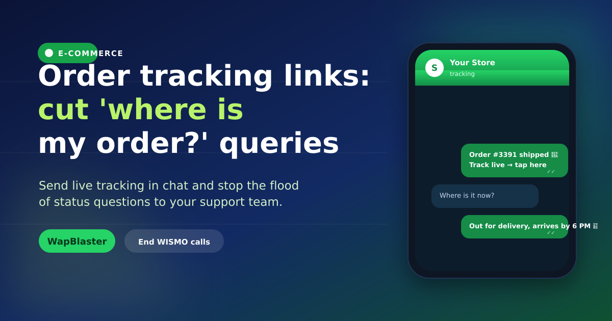 WhatsApp Order Tracking Links: Cut "Where Is My Order?" Queries (2026)