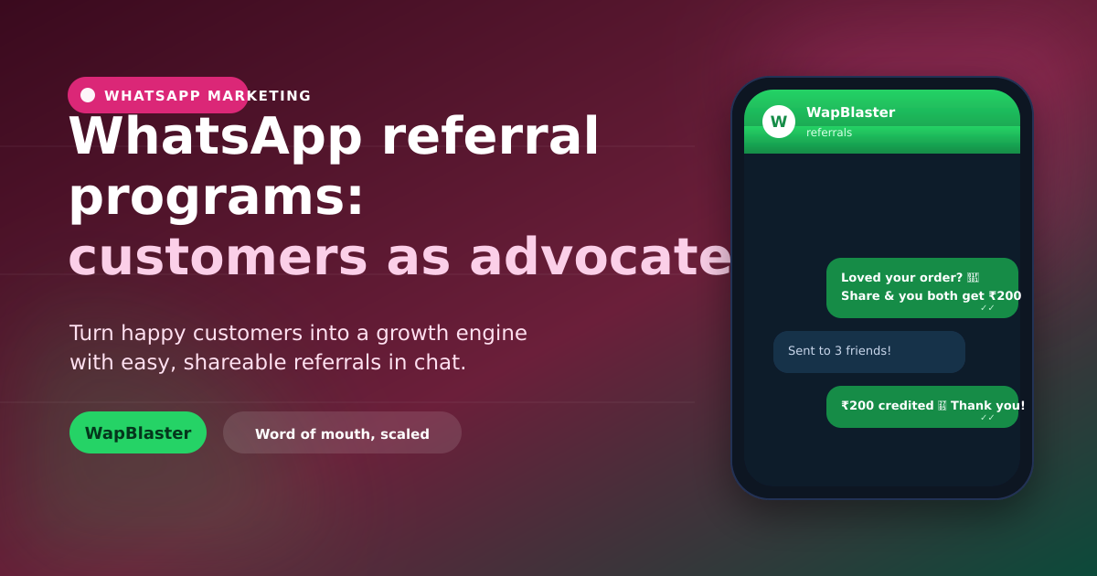 WhatsApp Referral Programs: Turn Customers into Advocates (2026)