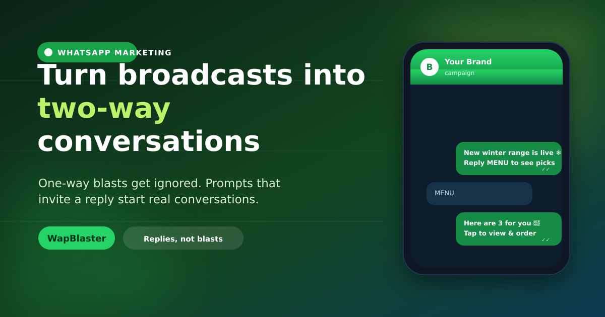 WhatsApp Two-Way Conversations: Turn Broadcasts into Dialogue (2026)